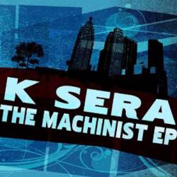 K Sera : The Machinist